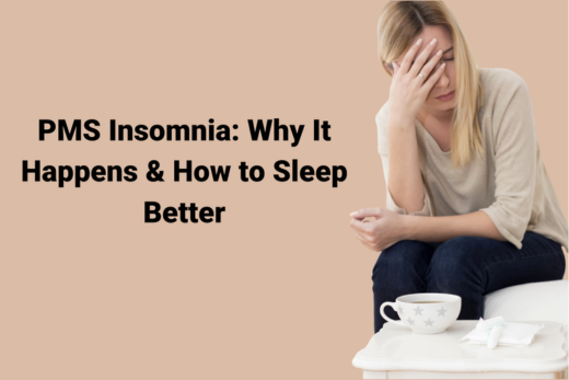 PMS Insomnia: Why It Happens & Proven Ways to Sleep Better